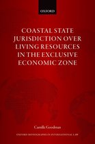 Oxford Monographs in International Law - Coastal State Jurisdiction over Living Resources in the Exclusive Economic Zone