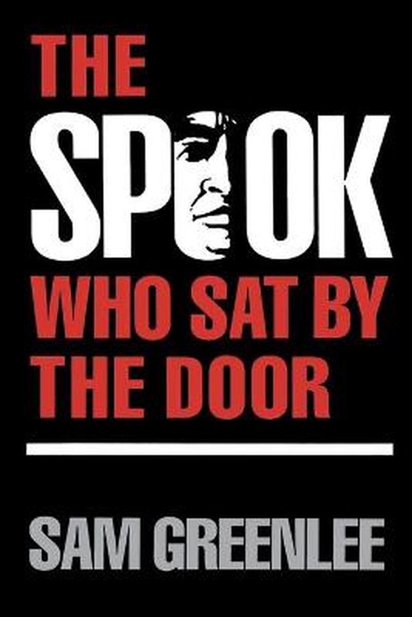 The Spook Who Sat by the Door - Sam Greenlee