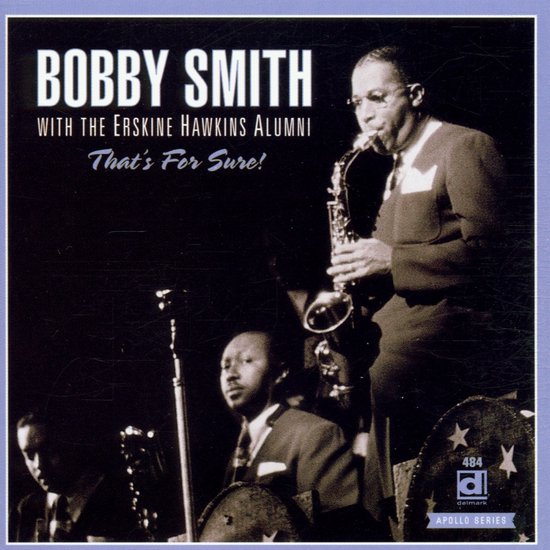 Bobby Smith Bobby Smith With The Erskine Hawkins Alumni Erskine Hawkins Alumni - That's For Sure (CD)