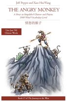 Journey to the West 19 - The Angry Monkey: A Story in Simplified Chinese and Pinyin, 1800 Word Vocabulary Level