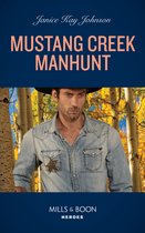 Mustang Creek Manhunt (Mills & Boon Heroes)