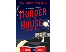 Dedley End Mysteries 1 - Murder at the House on the Hill
