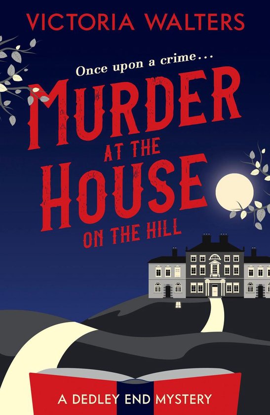 Dedley End Mysteries 1 - Murder at the House on the Hill - cover