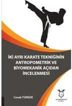 İki Ayrı Karate Tekniğinin Antropometrik ve Biyomekanik
