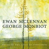 Ewan McLennan & George Monbiot - Braking The Spell Of Loneliness (CD)