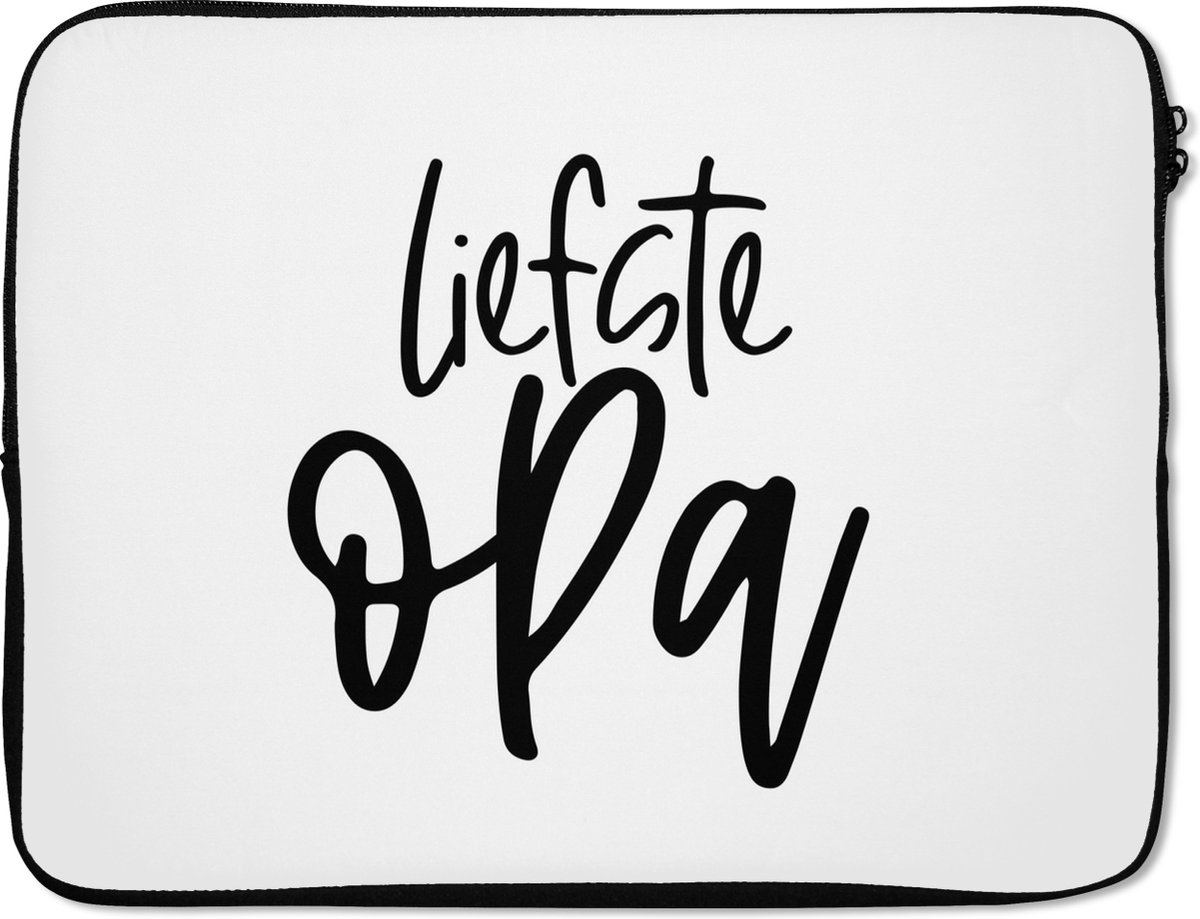 Laptophoes 17 inch - Quotes - Liefste Opa - Opa - Spreuken - Laptop sleeve - Binnenmaat 41x28 cm - Zwarte achterkant