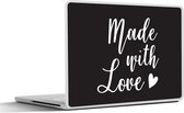 Laptop sticker - 14 inch - Spreuken - Quotes - Made with love - 32x5x23x5cm - Laptopstickers - Laptop skin - Cover