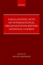 Challenging Acts of International Organizations Before National Courts