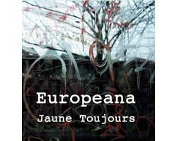 Jaune Toujours - Europeana (LP)