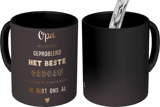 Magische Mok - Foto op Warmte Mokken - Koffiemok - Vaderdag geschenk - Quote - Spreuken - Opa - Het beste cadeau - Magic Mok - Beker - 350 ML - Theemok - Mok met tekst - Vaderdag cadeau - Geschenk - Cadeautje voor hem - Tip - Mannen