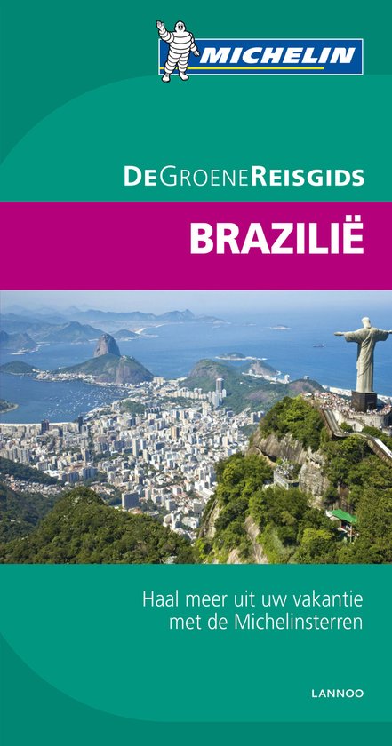 De Groene Reisgids: Brazilië met iconische uitzichten op Rio de Janeiro, Corcovado en de Pão de Açúcar. "Haal meer uit uw vakantie met de Michelinsterren".
