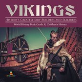 Vikings : History's Greatest Ship Builders and Seafarers World History Book Grade 3 Children's History