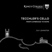 Guy Johnston & Stephen Cleobury & C - Tecchlers Cello From Cambridge To R (CD)