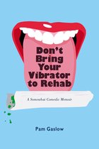 Don't Bring Your Vibrator to Rehab