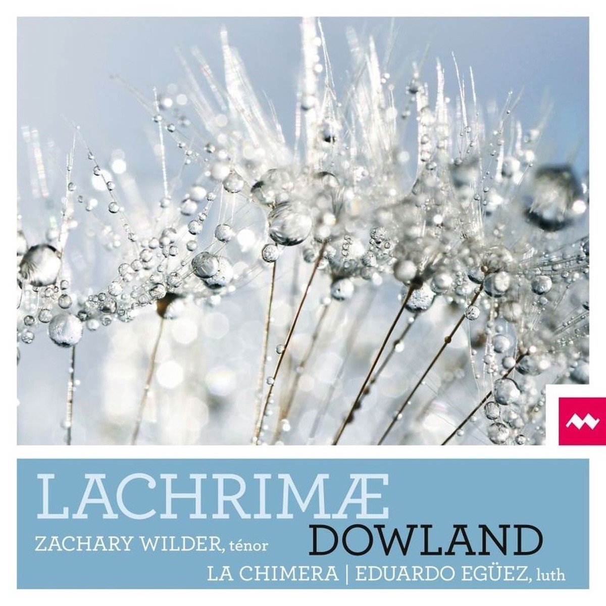 Zachary Wilder, La Chimera, Eduardo Egüez - Dowland: Lachrimea (CD)