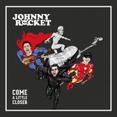 Johnny Rocket - Come A Little Closer (LP)