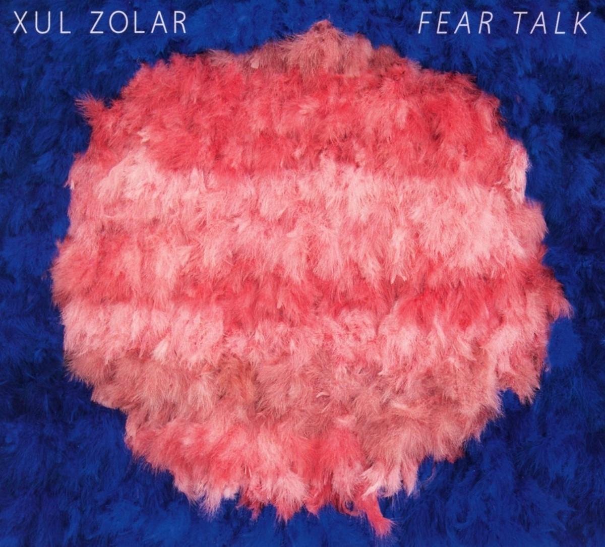 Xul Zolar - Fear Talk (CD)