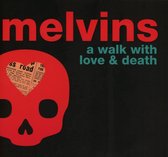 Melvins - A Walk With Love And Death (2 CD)