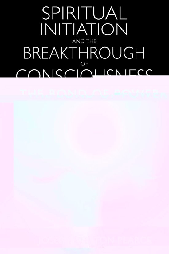 Spiritual Initiation and the Breakthrough of Consciousness - cover