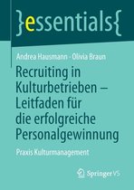 Recruiting in Kulturbetrieben - Leitfaden fur die erfolgreiche Personalgewinnung