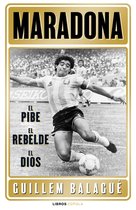 Deportes - Maradona: el pibe, el rebelde, el dios
