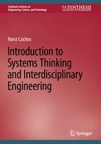 Synthesis Lectures on Engineering, Science, and Technology- Introduction to Systems Thinking and Interdisciplinary Engineering