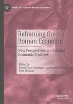 Palgrave Studies in Ancient Economies- Reframing the Roman Economy