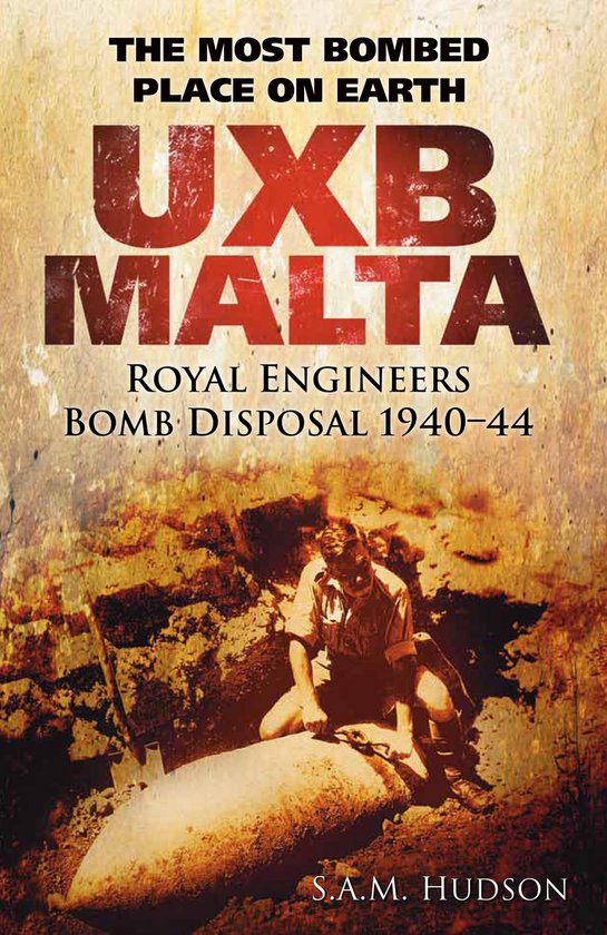 Uxb Malta the Most Bombed Place on Earth - cover