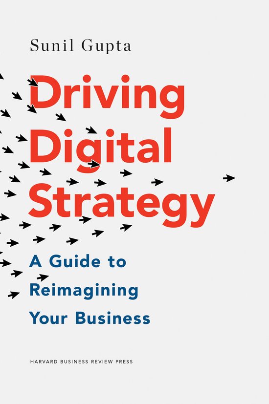 Driving Digital Strategy: A Guide to Reimagining Your Busine ... - cover