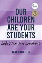 Queer Singularities: LGBTQ Histories, Cultures, and Identities in Education - Our Children Are Your Students