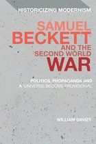 Historicizing Modernism- Samuel Beckett and the Second World War