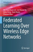 Wireless Networks - Federated Learning Over Wireless Edge Networks