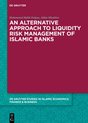 An Alternative Approach to Liquidity Risk Management of Islamic Banks