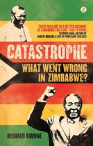 Catastrophe What Went Wrong In Zimbabwe?