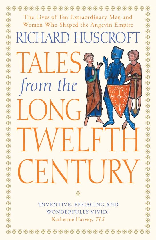 Tales From the Long Twelfth Century - The Rise and Fall of t ... - cover