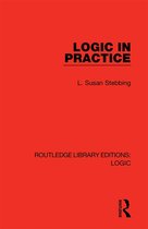 Routledge Library Editions: Logic- Logic in Practice