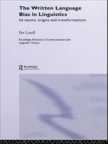 Routledge Advances in Communication and Linguistic Theory - The Written Language Bias in Linguistics