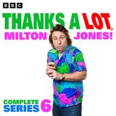Thanks a Lot, Milton Jones! Series 6