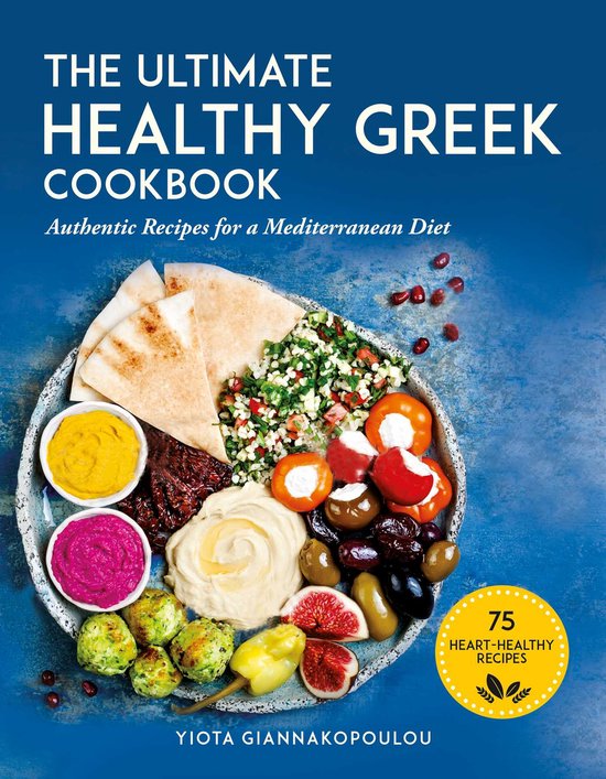 The Ultimate Healthy Greek Cookbook: 75 Authentic Recipes fo ... - cover