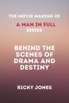 The Movie Making of “A Man in Full” Series