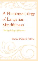 A Phenomenology of Langerian Mindfulness