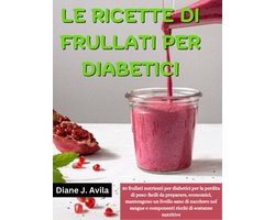 The Diabetes recipes - LE RICETTE DI FRULLATI PER DIABETICI