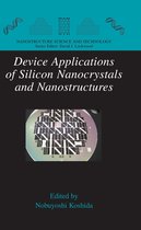 Nanostructure Science and Technology - Device Applications of Silicon Nanocrystals and Nanostructures