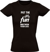 Put the fun inbetween your legs Dames T-shirt - fietsen - wielrennen - fiets - humor - grappig