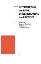 Explorations in Sociology.- Interpreting the Past, Understanding the Present