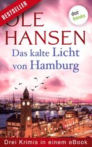 Das kalte Licht von Hamburg: Drei Krimis in einem eBook