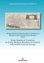 Eastern and Central European Studies- From Medieval Frontiers to Early Modern Borders in Central and South-Eastern Europe