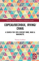 Routledge Advances in Theatre & Performance Studies- Copeau/Decroux, Irving/Craig