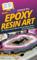 HowExpert Guide to Epoxy Resin Art