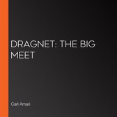 Dragnet: The Big Meet